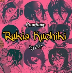 Cumpdump Rukia Kuchiki