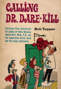 Bob Tupper Calling Dr Dare Kill