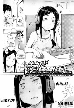 [Toruneko] Souda Imouto to Renshuu Shiyou. + Sou yo Imouto de Renshuu Shinasai yo!! | ¡Ya sé! prácticare con mi hermana menor. + ¡Vamos, hermana menor, déjame practicar contigo! [Spanish] [Dou-Hen FS] [Incomplete] page 1